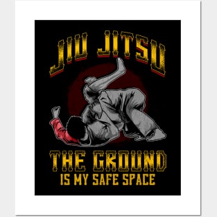 Funny Jiu Jitsu BJJ The Ground Is My Safe Space Posters and Art